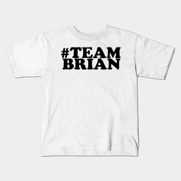 Team Brian Kids T-Shirt by metanoiias